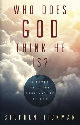Who Does God Think He Is?: A Study into the True Nature of God