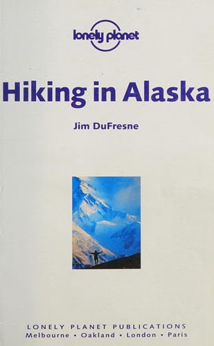 Lonely Planet Hiking in Alaska (LONELY PLANET WALKING GUIDES)