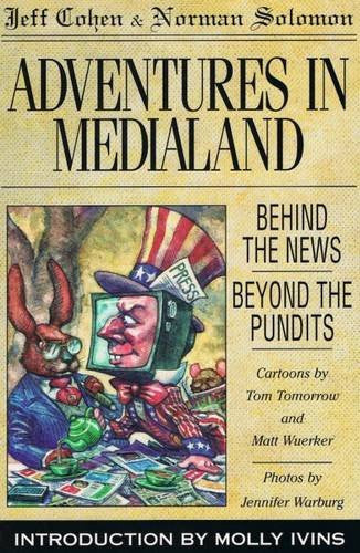 Adventures in Medialand: Behind the News, Beyond the Pundits