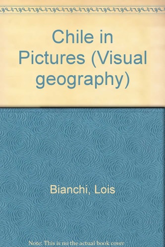 Chile in Pictures (Visual Geography Series)