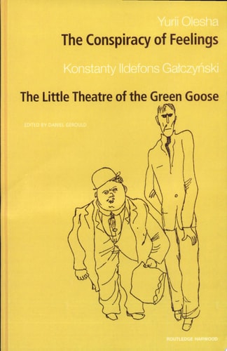 The Conspiracy of Feelings and The Little Theatre of the Green Goose (Polish and East European Theatre Archive, 10)