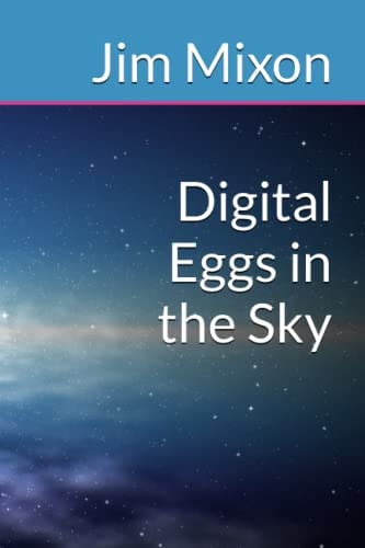 Digital Eggs in the Sky