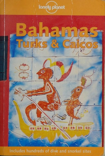 Lonely Planet Bahamas, Turks and Caicos (Lonely Planet Bahamas, Turks and Caicos)