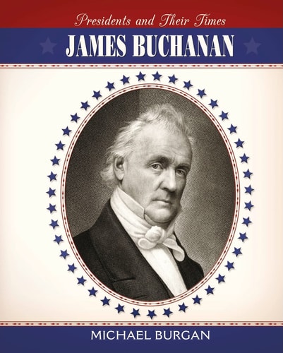 James Buchanan (Presidents & Their Times)