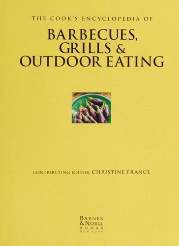 The Cook's Encyclopedia of Barbeques, Grills & Outdoor Eating