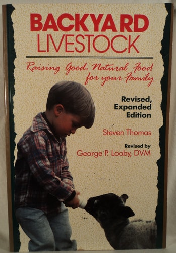 Backyard Livestock Raising Good Natural Food for Your Family