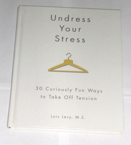 Undress your stress: 30 curiously fun ways to take off tension