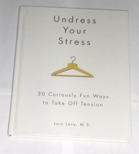 Undress your stress: 30 curiously fun ways to take off tension