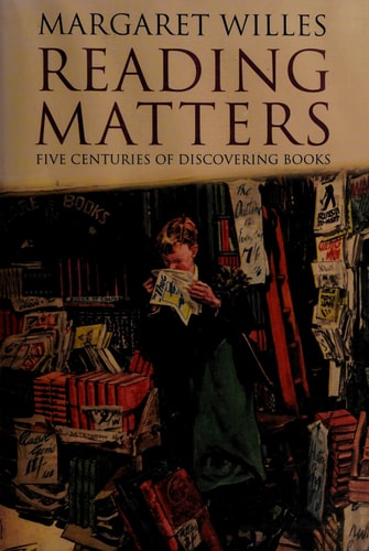 Reading Matters: Five Centuries of Discovering Books