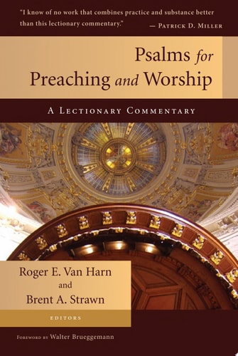 Psalms for Preaching and Worship: A Lectionary Commentary