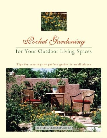 Pocket Gardening for Your Outdoor Living Spaces Tips for Creating the Perfect Garden in Small Places