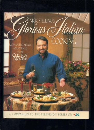 Nick Stellino's Glorious Italian Cooking