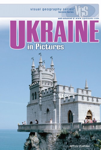 Ukraine In Pictures (Visual Geography Series)