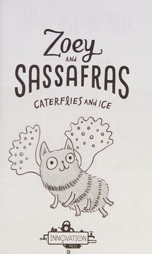Caterflies and Ice Zoey and Sassafras #4