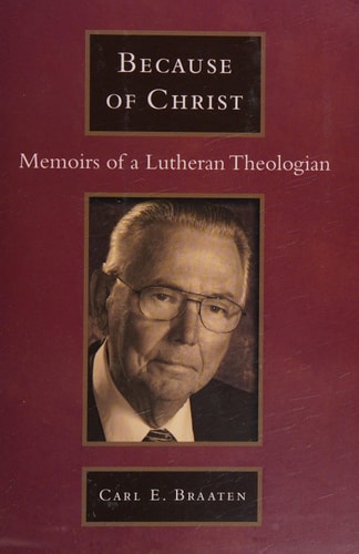 Because of Christ: Memoirs of a Lutheran Pastor-Theologian