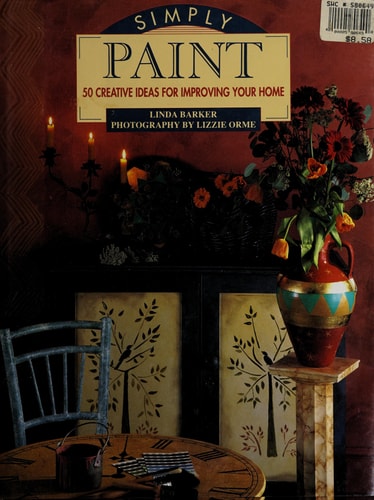 Simply Paint: 50 Creative Ideas for Improving Your Home