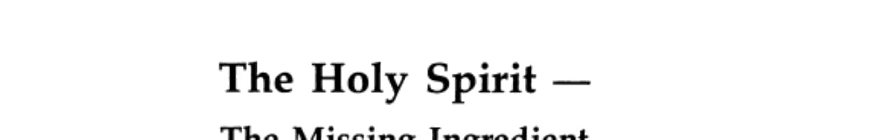 Holy Spirit: The Missing Ingredient