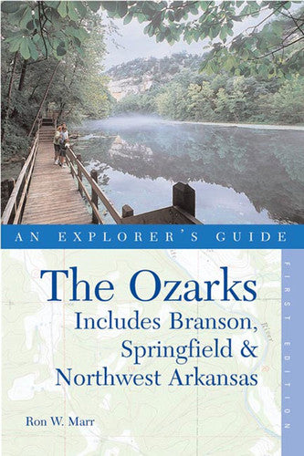 Explorer's Guide - The Ozarks Includes Branson, Springfield and Northwest Arkansas