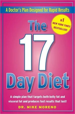 The 17 Day Diet: A Doctor's Plan Designed for Rapid Results