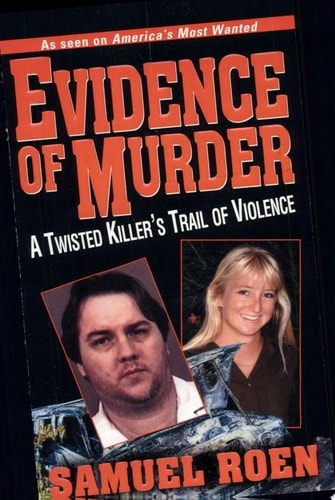 Evidence of Murder: A Twisted Killer's Trail of Violence