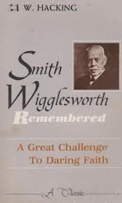 Smith Wigglesworth Remembered (Harrison House classic library)