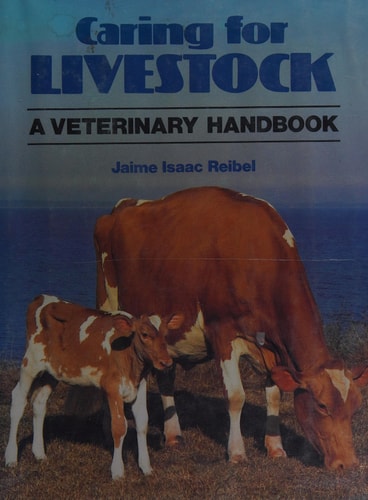 Caring for Livestock: A Veterinary Handbook