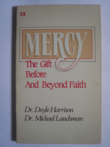 Mercy: The gift before and beyond faith