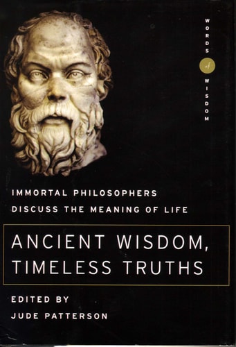 Ancient Wisdom, Timeless Truths- Immortal Philosophers discuss the meaning of life