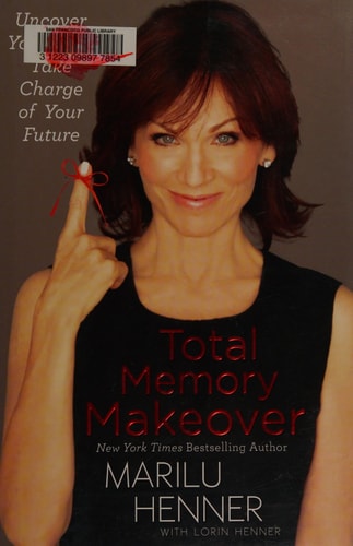 Total Memory Makeover: Uncover Your Past, Take Charge of Your Future