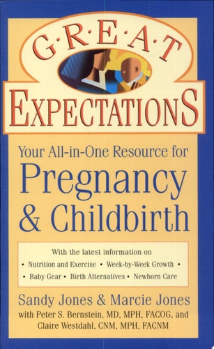 Great Expectations: Your All-in-One Resource for Pregnancy & Childbirth