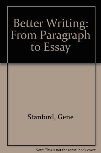 Better Writing: From Paragraph to Essay