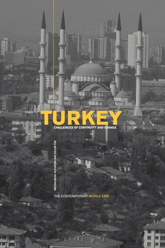 Turkey: Challenges of Continuity and Change (The Contemporary Middle East)