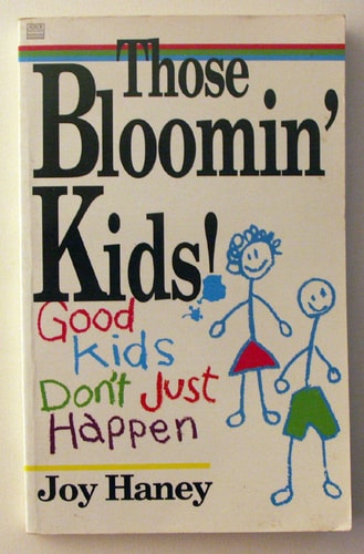 Those bloomin' kids: Good kids don't just happen