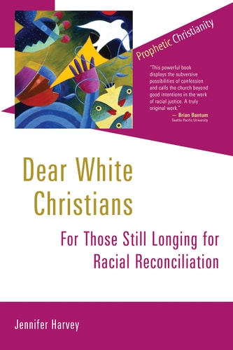 Dear White Christians: For Those Still Longing for Racial Reconciliation (Prophetic Christianity Series (PC))