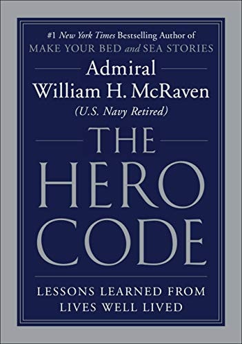 The Hero Code Lessons Learned from Lives Well Lived