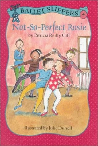 Not-So-Perfect Rosie (Ballet Slippers)