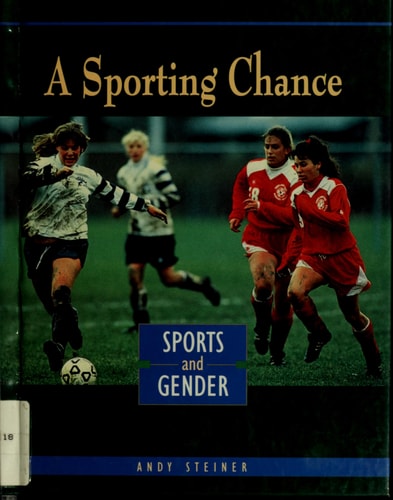 A Sporting Chance: Sports and Gender (Sports Issues)