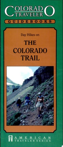Day Hikes on the Colorado Trail (Colorado Traveler Guidebooks)