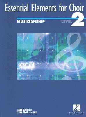 Essential Elements for Choir, Level 2 Musicianship Student Edition (EXPERIENCING CHORAL MUSIC INTERMEDIATE SE)