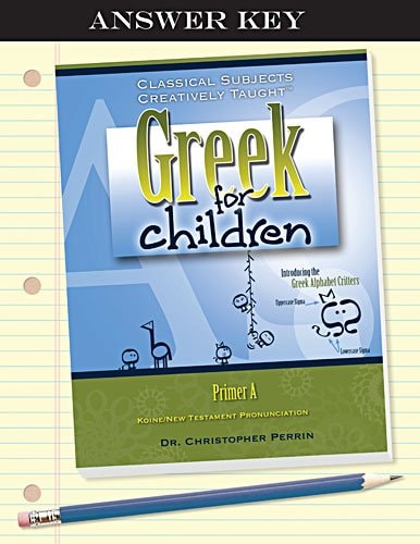 Greek for Children, Primer A Key (Ancient Greek Edition)