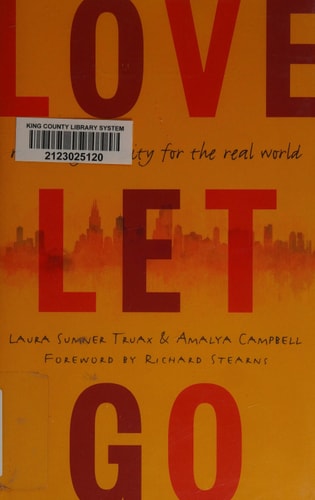 Love Let Go: Radical Generosity for the Real World