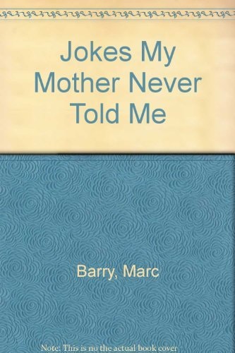 Jokes My Mother Never Told Me