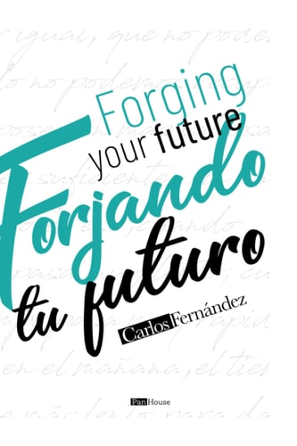 Forjando tu futuro – Forging your future