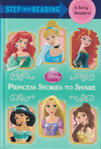 Princess Stories to Share Step 2 Books : a Collection of Six Early Readers