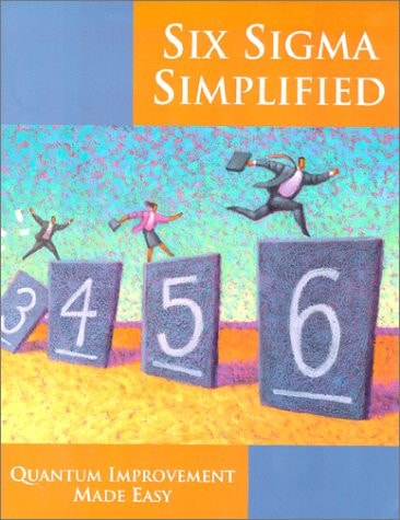 Six Sigma Simplified, 3rd ed - Breakthrough Improvement Made Easy