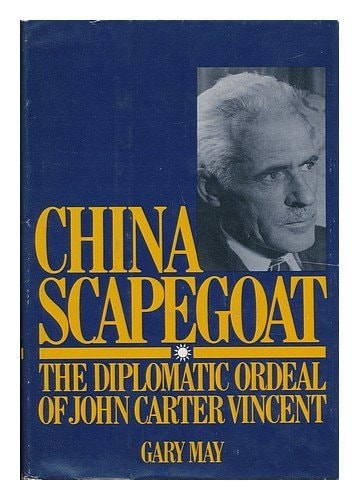 China scapegoat, the diplomatic ordeal of John Carter Vincent
