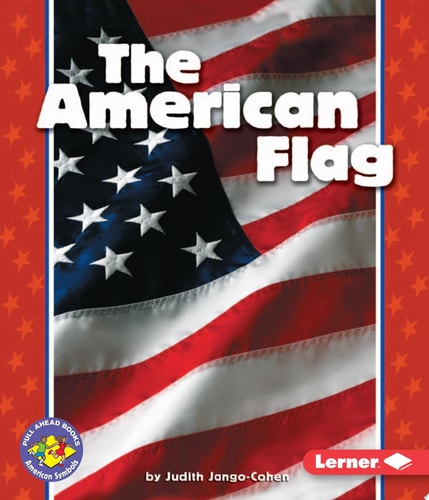 The American Flag (Pull Ahead Books ? American Symbols)