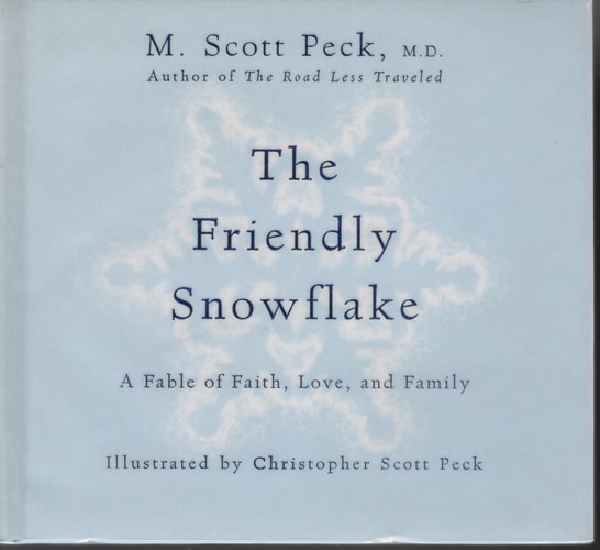 The Friendly Snowflake: A Fable of Faith, Love, and Family