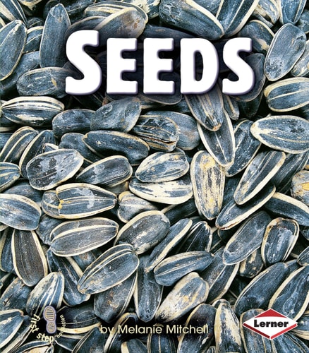 Seeds (First Step Nonfiction ? Parts of Plants)
