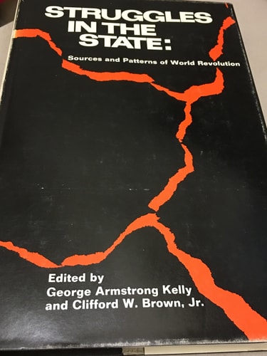 Struggles in the State: Sources and Patterns of World Revolution